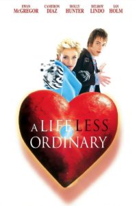 Poster for the movie "A Life Less Ordinary"
