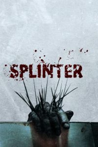 Poster for the movie "Splinter"