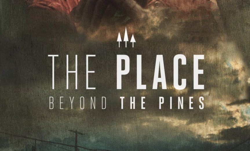 Poster for the movie "The Place Beyond the Pines"