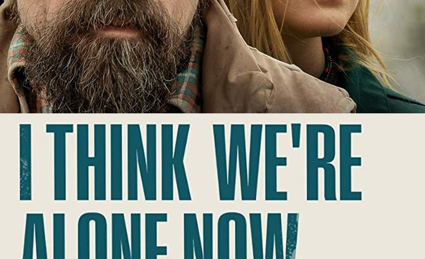 Poster for the movie "I Think We're Alone Now"